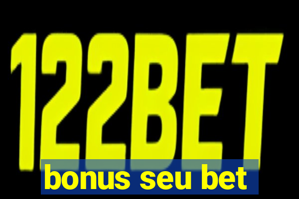 bonus seu bet